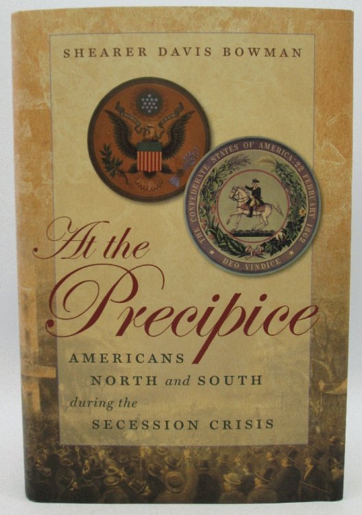 Image for At the Precipice: Americans North and South During the Secession Crisis At the Precipice: Americans North and South During the Secession Crisis