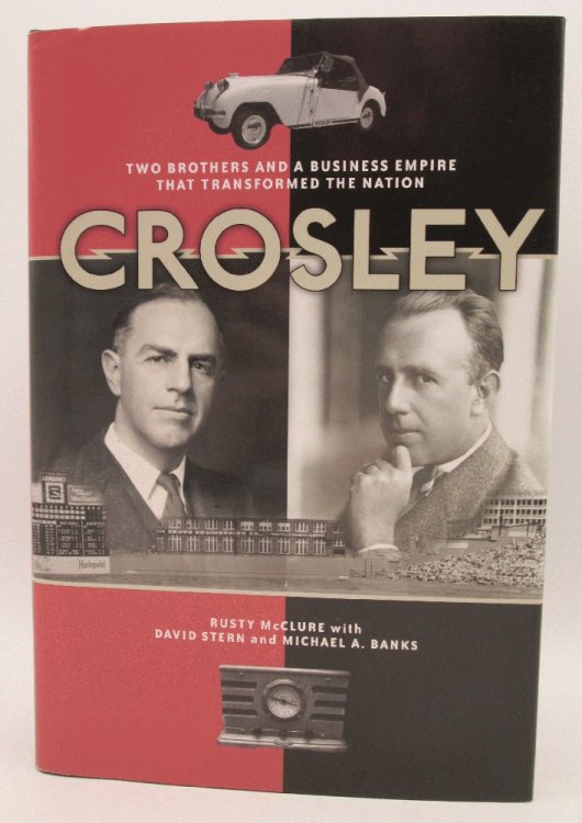 Image for Crosley: Two Brothers and a Business Empire That Transformed the Nation (Signed) Crosley: Two Brothers and a Business Empire That Transformed the Nation (Signed)