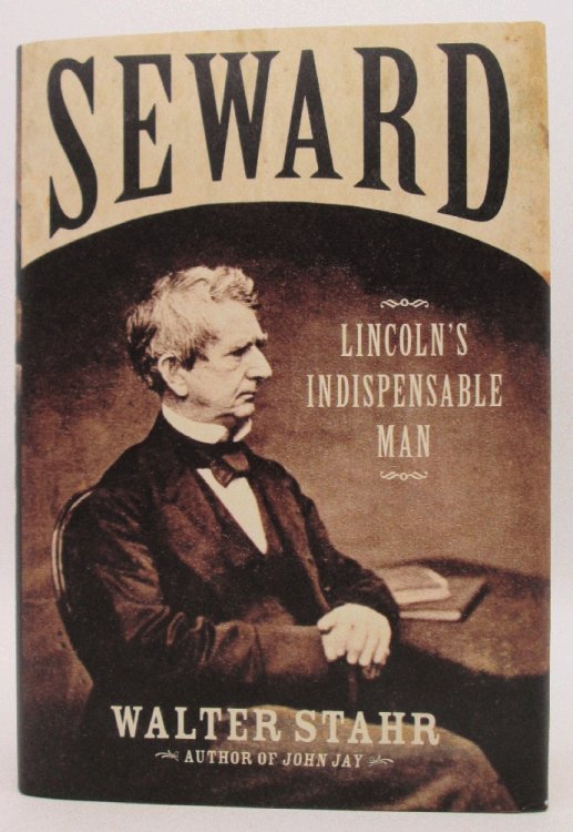 Image for Seward: Lincoln's Indispensable Man: Walter Stahr (Singed 1st Ed) Seward: Lincoln's Indispensable Man: Walter Stahr (Singed 1st Ed)