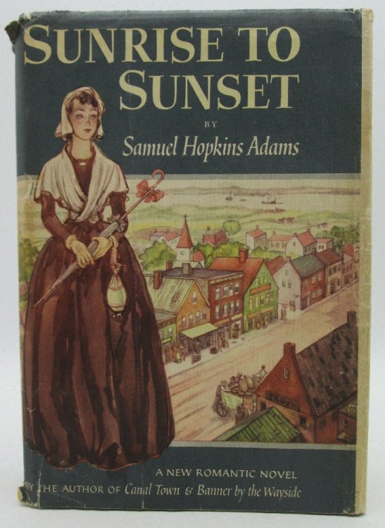 Image for Sunrise to Sunset: Samuel Hopkins Adams (Signed 1st Ed) Sunrise to Sunset: Samuel Hopkins Adams (Signed 1st Ed)