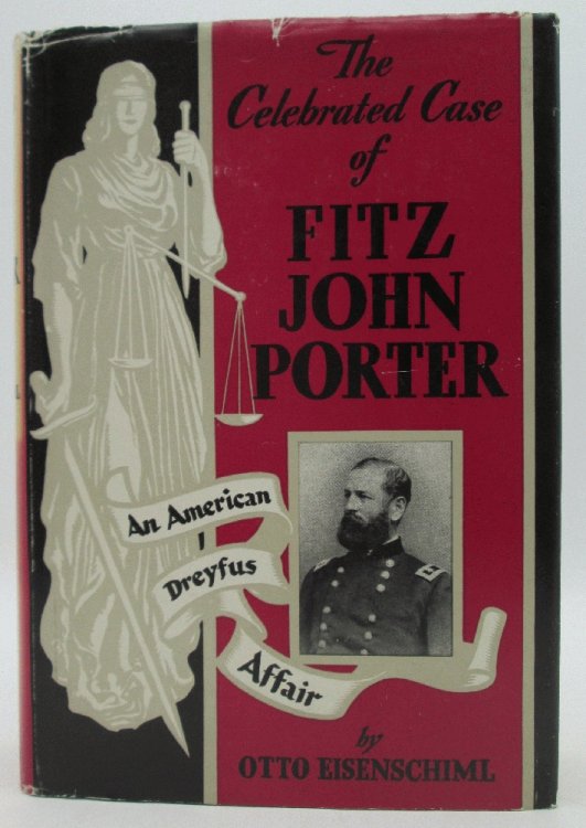 Image for The Celebrated Case of Fitz John Porter, An American Dreyfus Affair The Celebrated Case of Fitz John Porter, An American Dreyfus Affair