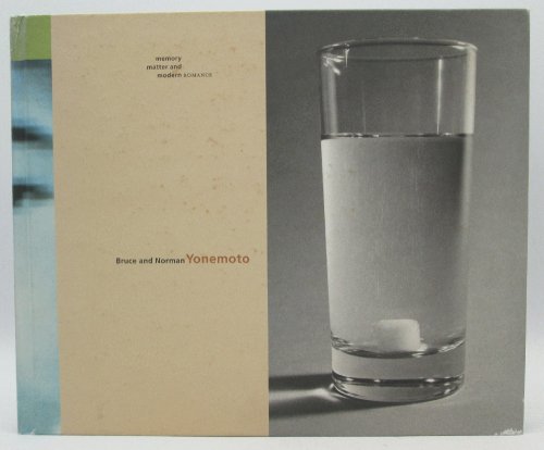 Image for Bruce and Norman Yonemoto : Memory, Matter and Modern Romance Bruce and Norman Yonemoto : Memory, Matter and Modern Romance