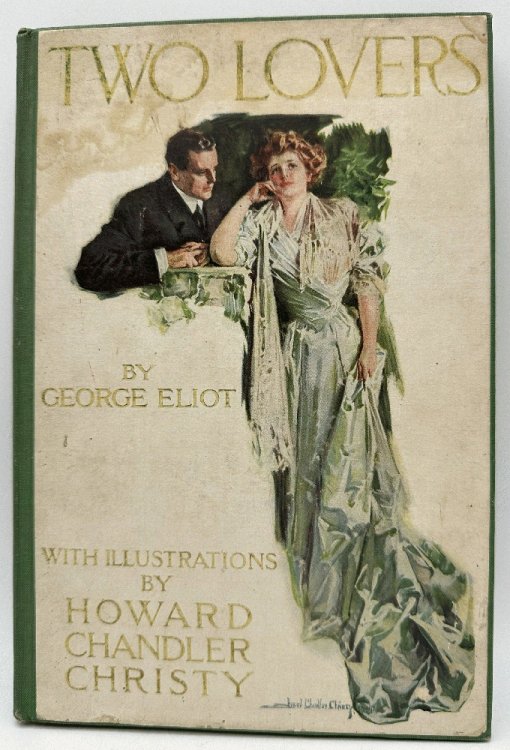 Image for Two Lovers by George Eliot, Illustrations by Howard Chandler Christy Two Lovers by George Eliot, Illustrations by Howard Chandler Christy