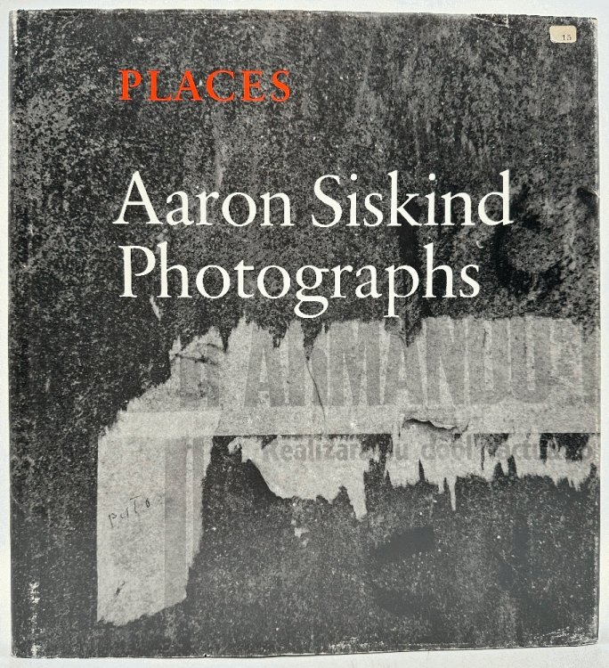 Image for Places: Aaron Siskind Photographs (Signed 1st Ed0 Places: Aaron Siskind Photographs (Signed 1st Ed0