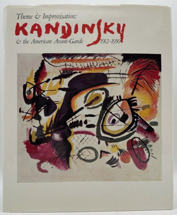 Image for Theme and Improvisation: Kandinsky & the American Avant-Garde, 1912-1950 Theme and Improvisation: Kandinsky & the American Avant-Garde, 1912-1950