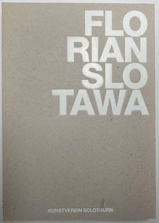 Image for Florian Slotawa: Kunstverein Solothurn Florian Slotawa: Kunstverein Solothurn