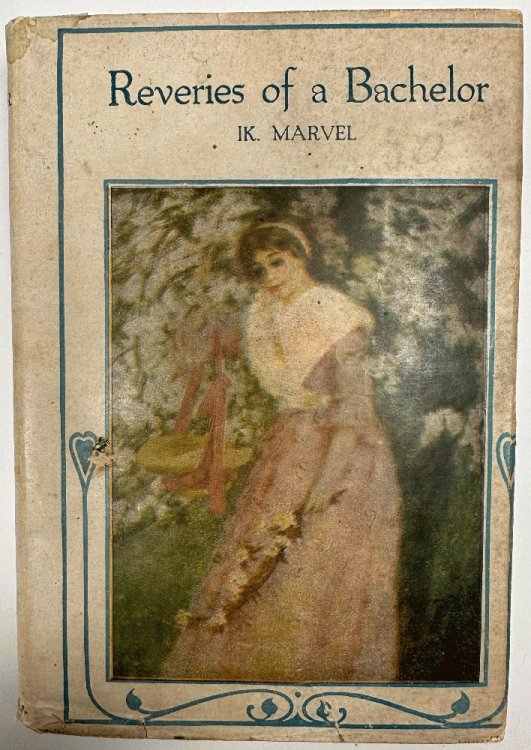 Image for Reveries of a Bachelor or a Book of the Heart by IK. Marvel (Donald G. Mitchell) Reveries of a Bachelor or a Book of the Heart by IK. Marvel (Donald G. Mitchell)