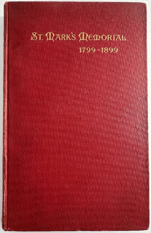 Image for Memorial of St. Mark's Church in the Bowery, 1799-1899,Services Held to Commemorate the 100th Anniversary of the Church on May 9, 1799 Memorial of St. Mark's Church in the Bowery, 1799-1899,Services Held to Commemorate the 100th Anniversary of the Church on May 9, 1799