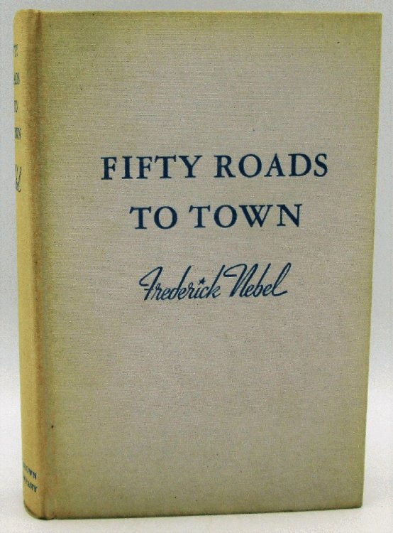 Image for Fifty Roads to Town: Frederick Nebel Fifty Roads to Town: Frederick Nebel