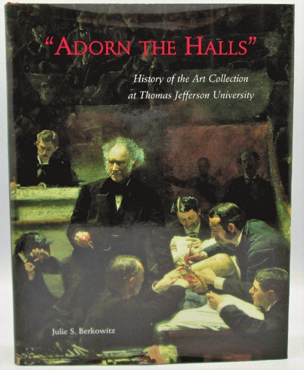 Image for Adorn the Halls: History of the Art Collection at Thomas Jefferson University Adorn the Halls: History of the Art Collection at Thomas Jefferson University