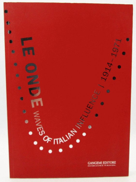 Image for Le Onde: Waves of Italian Influence 1914 - 1971 Le Onde: Waves of Italian Influence 1914 - 1971