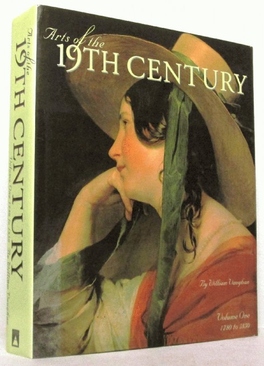 Image for Arts of the 19th Century Vol I: 1780 To 1850 Arts of the 19th Century Vol I: 1780 To 1850