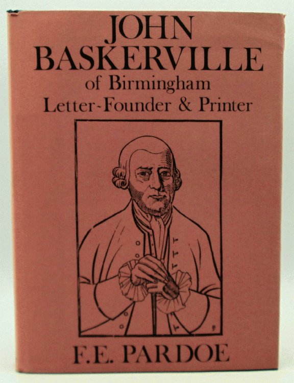Image for John Baskerville: of Birmingham Letter-Founder and Printer John Baskerville: of Birmingham Letter-Founder and Printer