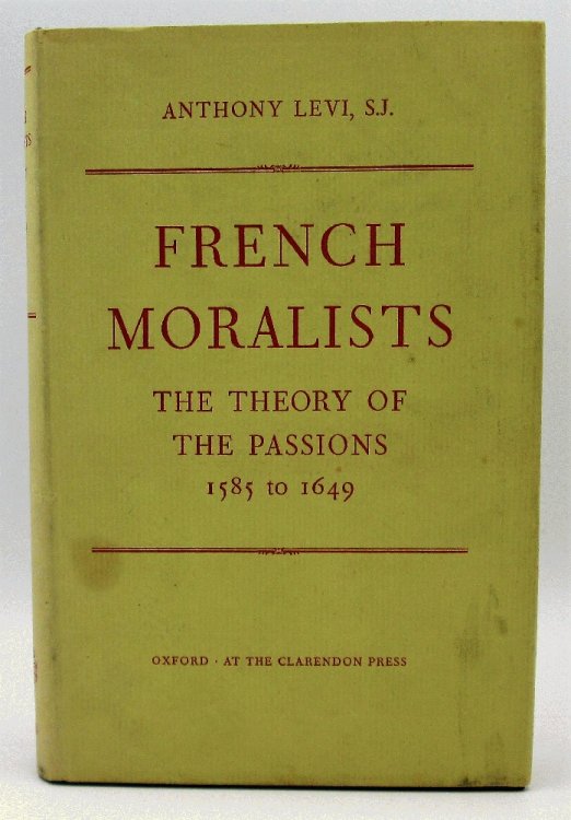 Image for French Moralists: The Theory of the Passions 1585 to 1649 French Moralists: The Theory of the Passions 1585 to 1649