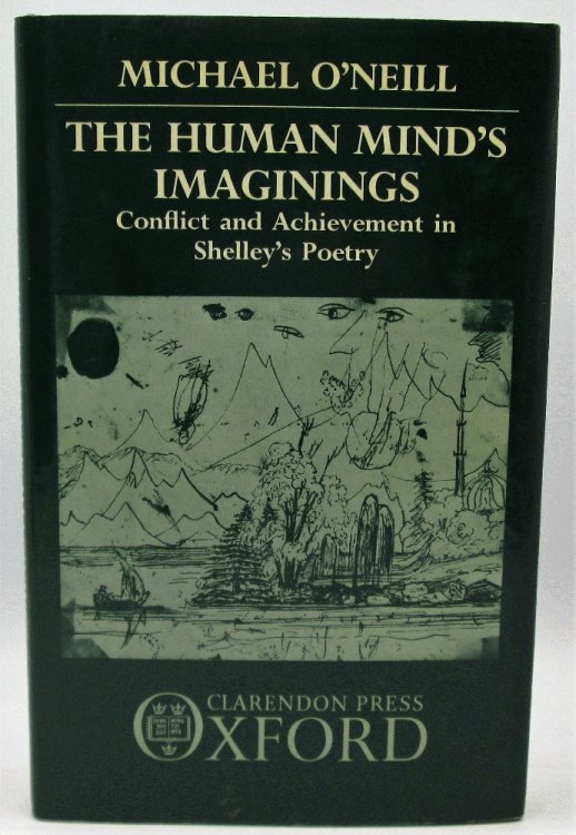Image for The Human Mind's Imaginings: Conflict and Achievement in Shelley's Poetry The Human Mind's Imaginings: Conflict and Achievement in Shelley's Poetry