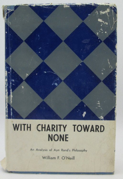 Image for With Charity Toward None, An Analysis of Ayn Rand's Philosophy With Charity Toward None, An Analysis of Ayn Rand's Philosophy