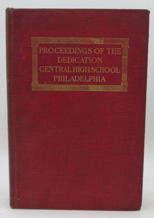Image for Proceedings of the Dedication of the New Buildings of the Central High School, Philadelphia, November 1902 Proceedings of the Dedication of the New Buildings of the Central High School, Philadelphia, November 1902