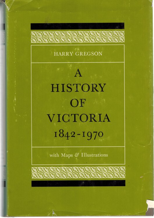 Image for A History of Victoria 1842 - 1970 with Maps and Illustrations A History of Victoria 1842 - 1970 with Maps and Illustrations