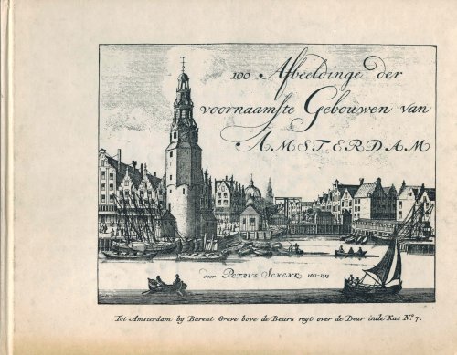 Den Hoog-Edelgeboren Heer C. de Jonge van Ellemeet, Heere van Ellemeet etc.Voor desen Ontfanger Generael vande Unie, Nu Raed ende Pensionaris der Stadt Rotterdam etc.word de Afbeeldinge der voornaamste Gebouwen van Amsterdam gedienstig opgedragen Door