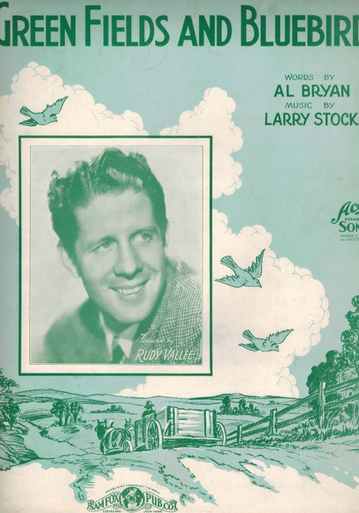 Image for Green Fields and Bluebirds - Sheet Music Rudy Vallee Cover Green Fields and Bluebirds - Sheet Music Rudy Vallee Cover