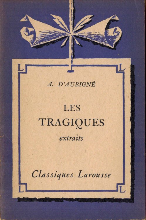 Image for Les Tragiques - Extraits - Classiques Larousse Les Tragiques - Extraits - Classiques Larousse