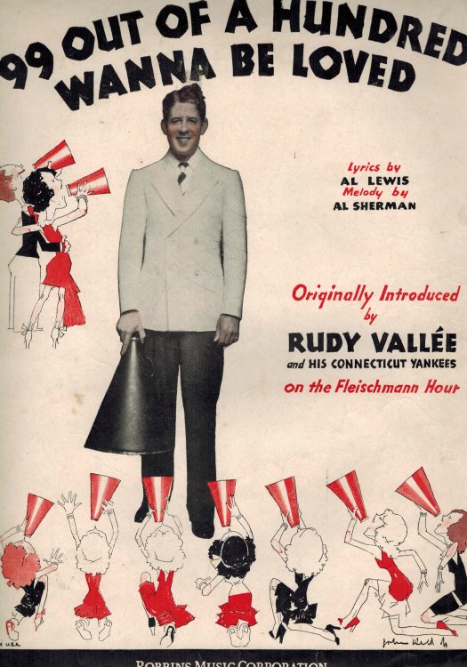 Image for 99 Out of a Hundred Wanna ( Want to ) be Loved - Vintage Sheet Music - Rudy Vallee Cover 99 Out of a Hundred Wanna ( Want to ) be Loved - Vintage Sheet Music - Rudy Vallee Cover