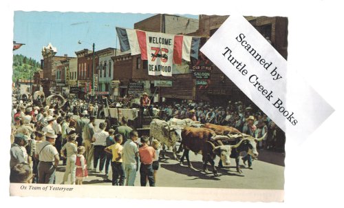 Deadwood, South Dakota : Days of 76 Parade - Ox Team of Yesteryear - Vintage Post Card ( Postcard CC13824 )