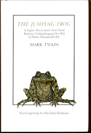 THE JUMPING FROG In English. Then in French. Then Clawed Back Into a Civilized Language Once, More by Patient, Unremunerated Toil
