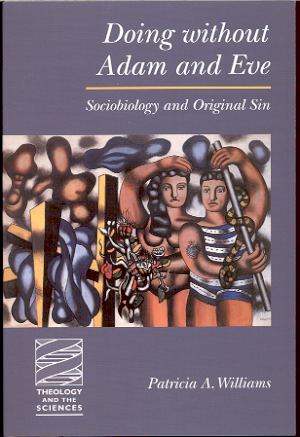 DOING WITHOUT ADAM AND EVE Sociobiology and Original Sin