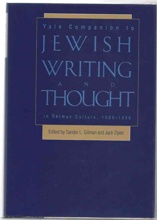 YALE COMPANION TO JEWISH WRITING AND THOUGHT IN GERMAN CULTURE, 1096-1996