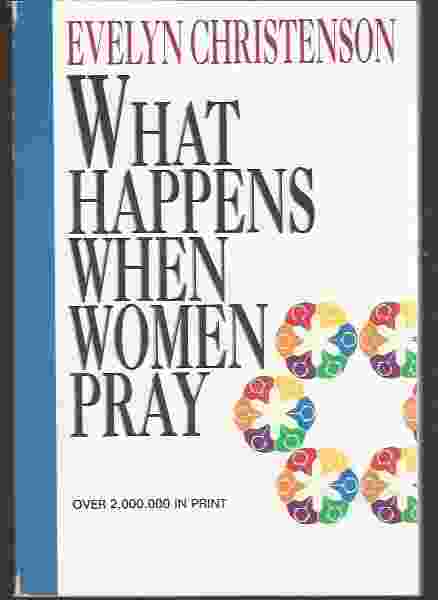 WHAT HAPPENS WHEN WOMEN PRAY