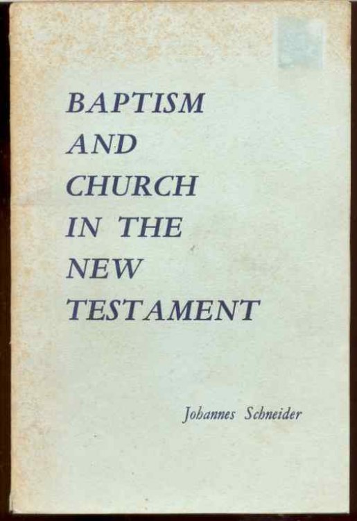 BAPTISM AND CHURCH IN THE NEW TESTAMENT