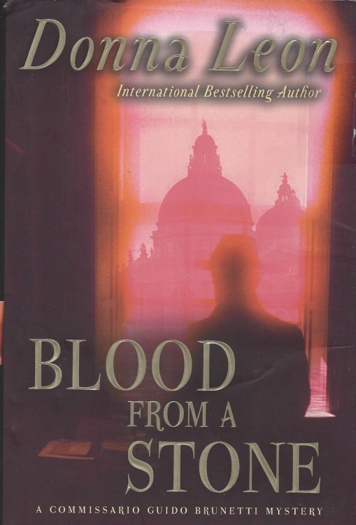 BLOOD FROM A STONE A Commissario Guido Brunetti Mystery