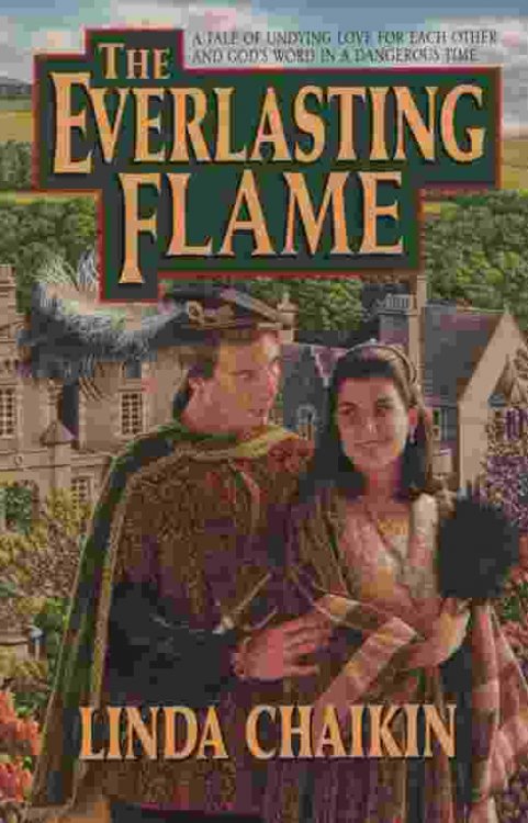 THE EVERLASTING FLAME A Tale of Undying Love for Each Other and God's Word in a Dangerous Time