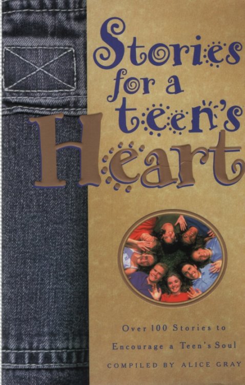 STORIES FOR A TEEN'S HEART Over One Hundred Stories to Encourage a Teen's Soul. Book 1