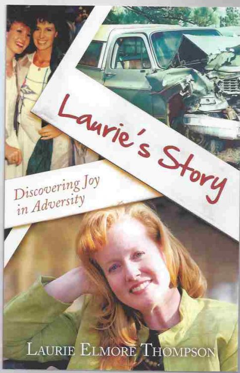 LAURIE'S STORY Discovering Joy In Adversity