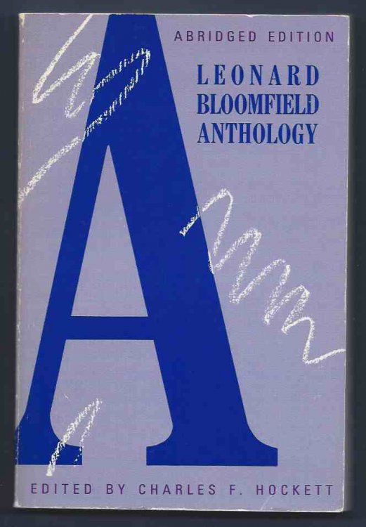 A LEONARD BLOOMFIELD ANTHOLOGY