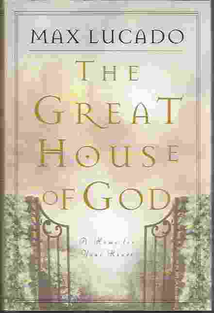 THE GREAT HOUSE OF GOD A Home for Your Heart