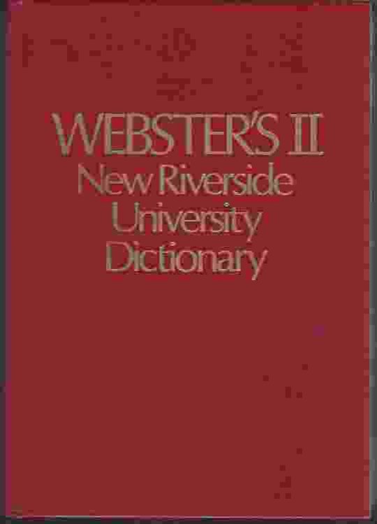 WEBSTER'S II NEW RIVERSIDE UNIVERSITY DICTIONARY