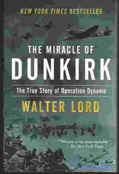 THE MIRACLE OF DUNKIRK The True Story of Operation Dynamo