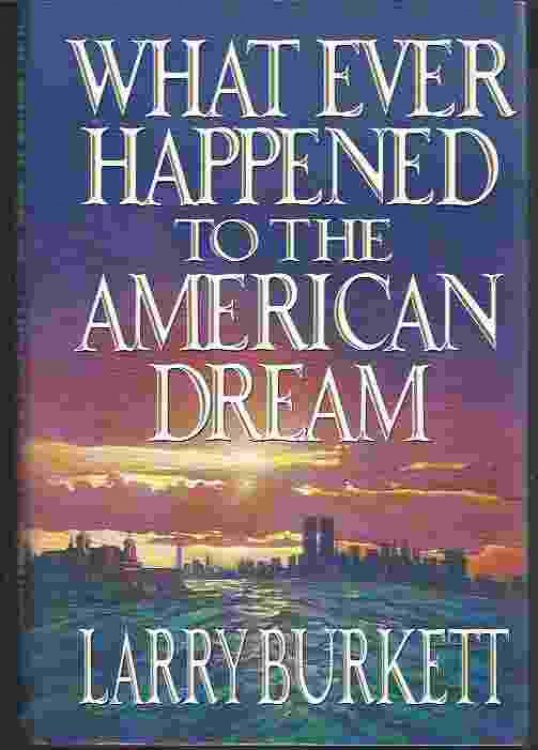WHAT EVER HAPPENED TO THE AMERICAN DREAM