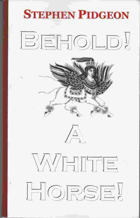 BEHOLD! A WHITE HORSE!