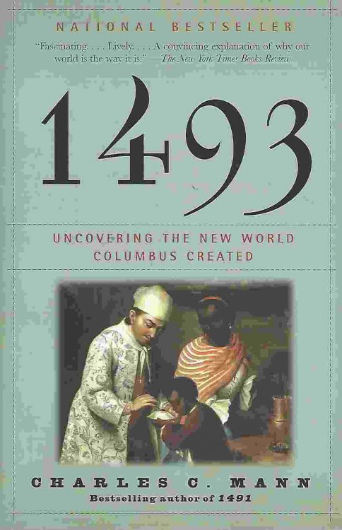 1493 Uncovering the New World Columbus Created