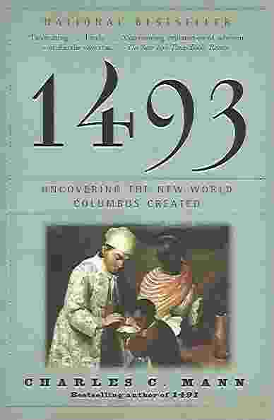 1493 Uncovering the New World Columbus Created