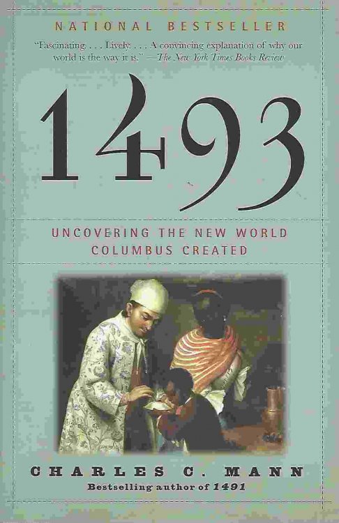1493 Uncovering the New World Columbus Created