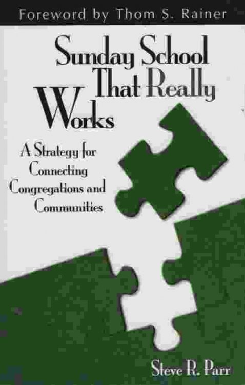 SUNDAY SCHOOL THAT REALLY WORKS A Strategy for Connecting Congregations and Communities