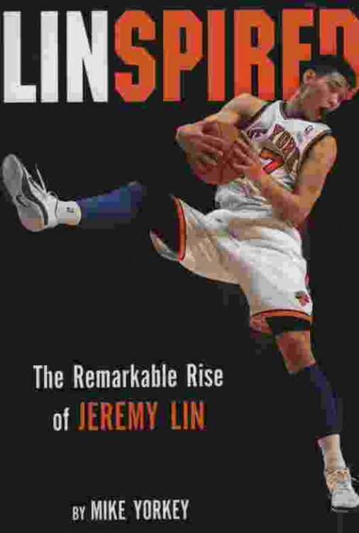 LINSPIRED, THE REMARKABLE RISE OF JEREMY LIN
