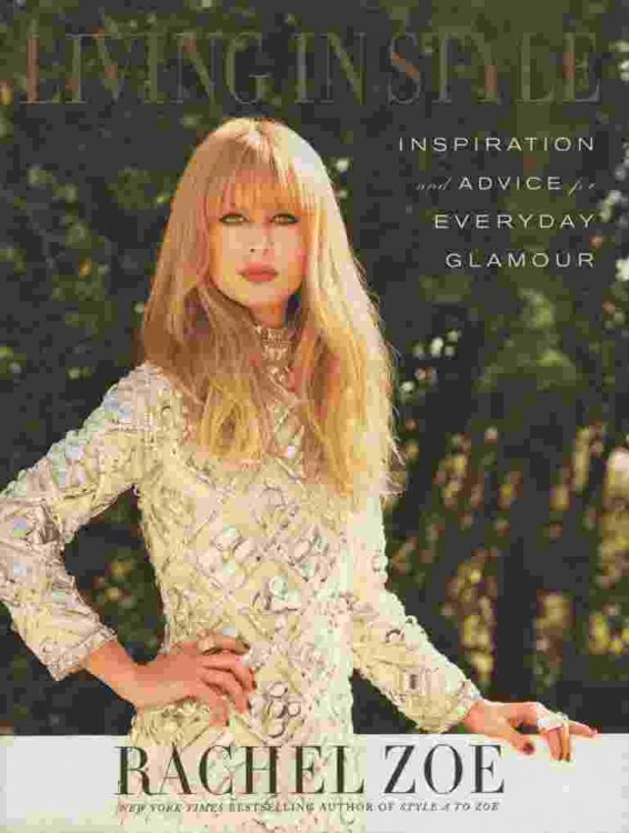 LIVING IN STYLE Inspiration and Advice for Everyday Glamour