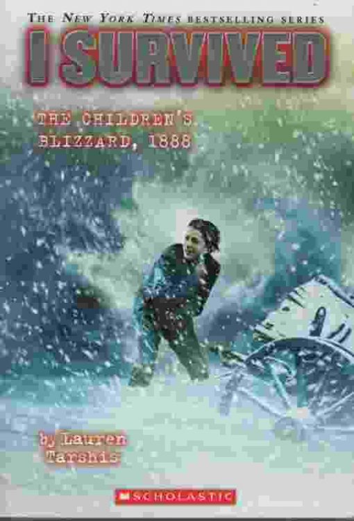 I SURVIVED THE CHILDREN'S BLIZZARD, 1888