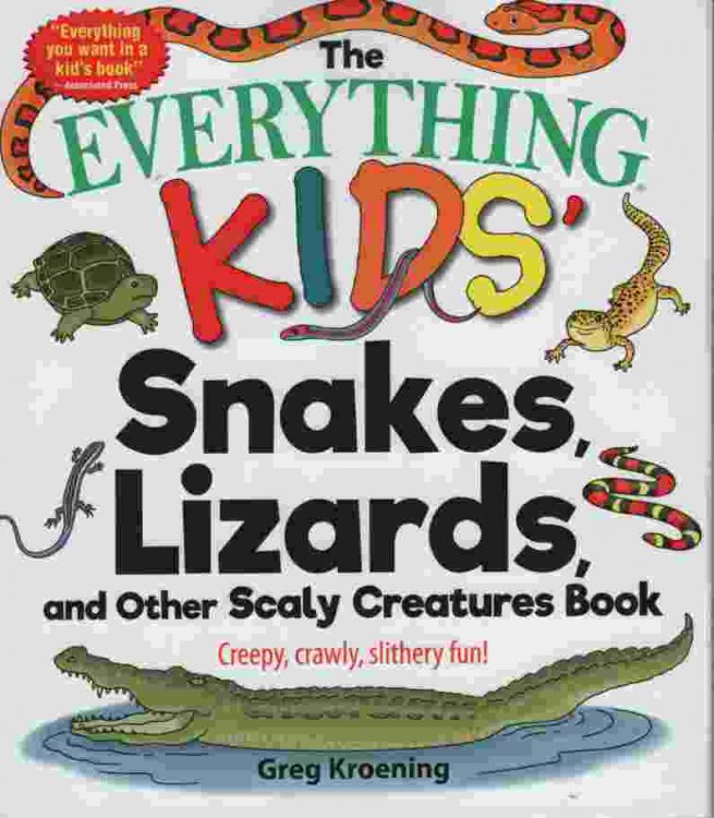 THE EVERYTHING KIDS SNAKES, LIZARDS AND OTHER SCALY CREATURES BOOK